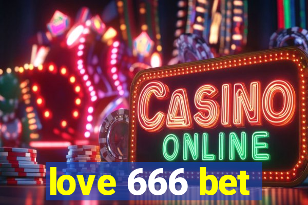 love 666 bet